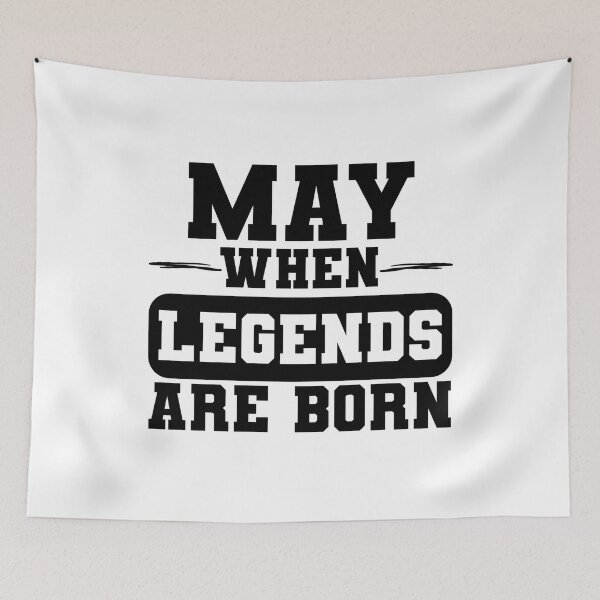 Item preview, May When Legends are Born - May Born Birthday Gift designed and sold by TheBeesForYou.