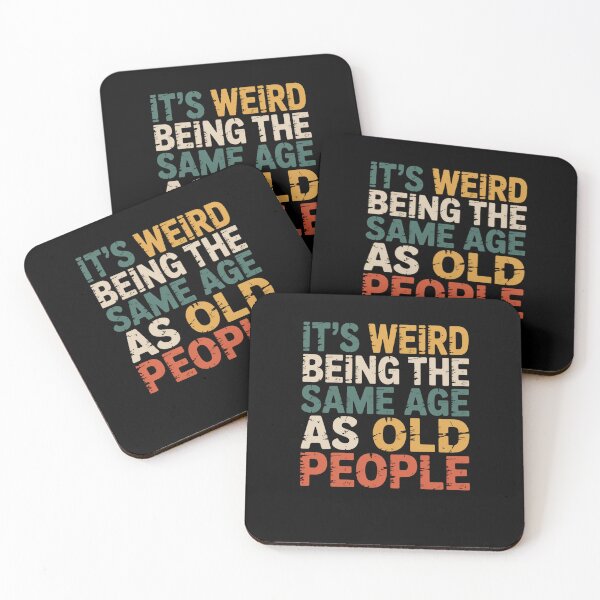 Item preview, It's Weird Being The Same Age As Old People Funny Aging Humor Quote designed and sold by CORJIDOG-ART.