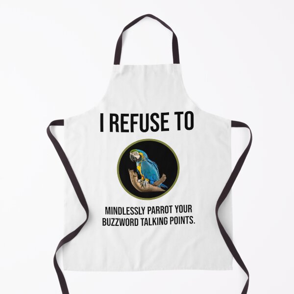 Item preview, I refuse to mindlessly parrot your buzzword talking points. designed and sold by Rachel the Artist .