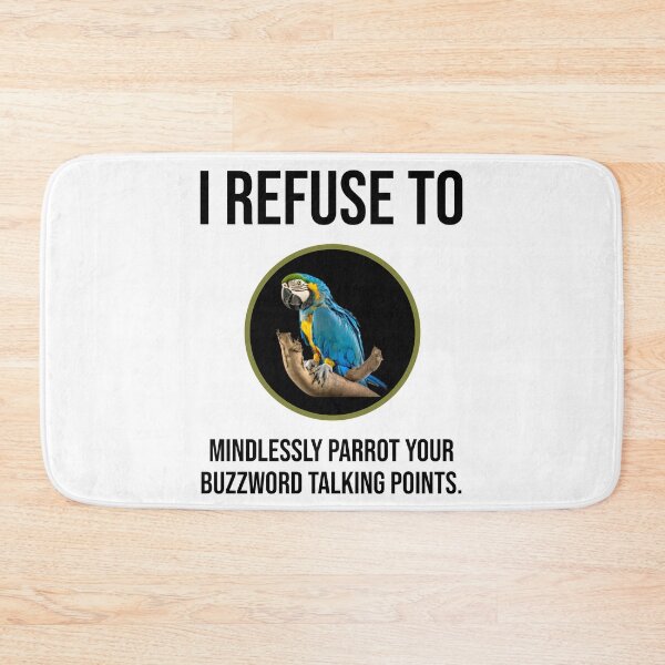 Item preview, I refuse to mindlessly parrot your buzzword talking points. designed and sold by Rachel the Artist .