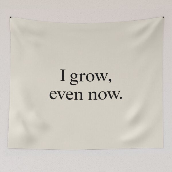 Item preview, I Grow, Even Now – Minimal Personal Growth Quote Design designed and sold by Irene Catchmind.