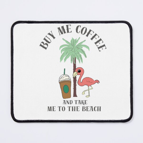 Item preview, Buy me coffee and take me to the beach designed and sold by TaraPen.