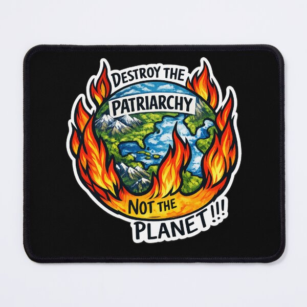 Item preview, Destroy The Patriarchy Not The Planet designed and sold by inamosone.