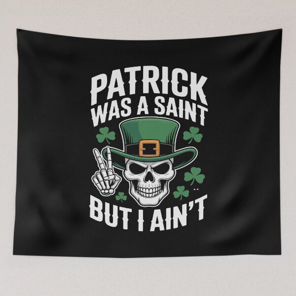 Artikelvorschau, Patrick war ein Heiliger, aber ich feiere den St. Patrick's Day nicht. entworfen und verkauft von Dressed For Duty.