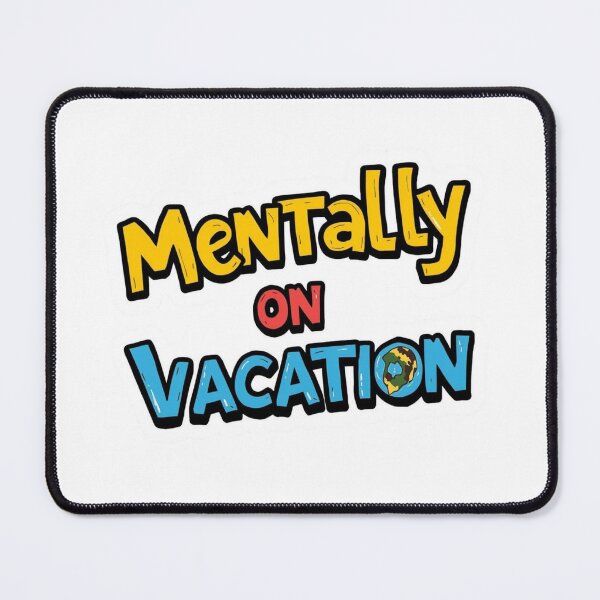 Item preview, Mentally on vacation stict designed and sold by Topx10.