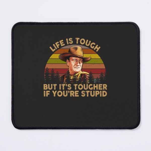 Item preview, John Wayne Life Is Tough But It's Tougher If You're Stupid Vintage Sunset designed and sold by Utsav Sinha.