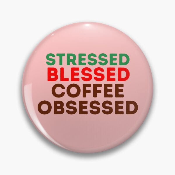 Item preview, stressed, blessed, coffee obsessed designed and sold by rochelledgn.