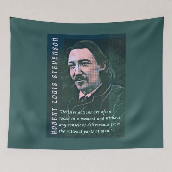 Item preview, Robert Louis Stevenson quote: “Decisive actions are often taken in a moment and without any conscious deliverance from the rational parts of man.” designed and sold by artbleed.