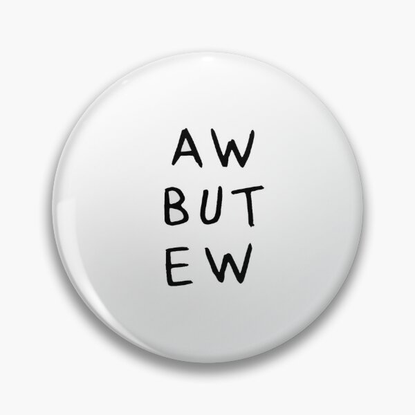 Item preview, Funny Minimalist Text Art – AW BUT EW Sarcastic Reaction Typography Design designed and sold by Bright Nest Studio.