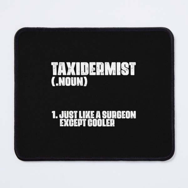 Item preview, Funny Taxidermist Definition Dictionary Joke designed and sold by twgzaoiu15.