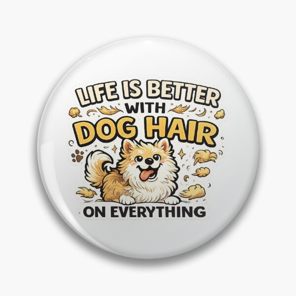 Item preview, Life Is Better With Dog Hair On Everything Funny Dog Design designed and sold by StyleLap.
