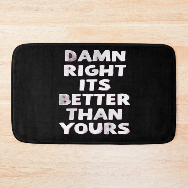 Item preview, Damn Right It’s Better Than Yours – Bold Pink Statement Typography Graphic designed and sold by Bright Nest Studio.