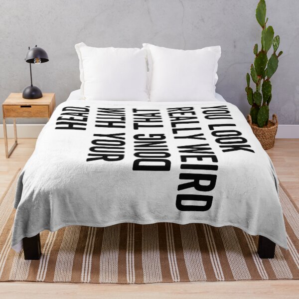Item preview, Funny Sarcastic Quote “You Look Really Weird Doing That With Your Head” – Awkward Humor Meme Design designed and sold by artworkathome.