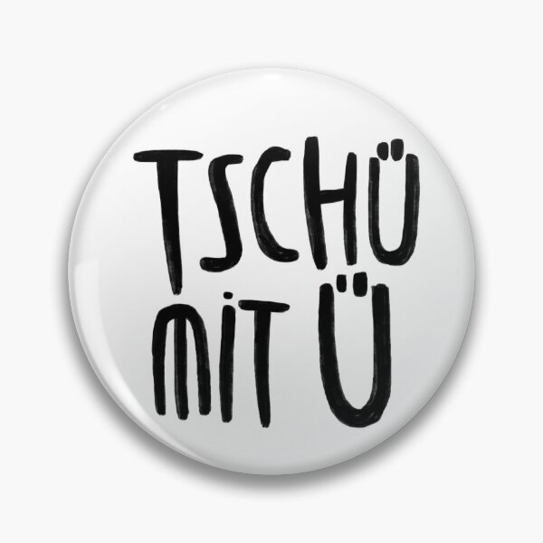 Item preview, Saying goodbye in a funny way: "Tschau" with "au", "Tschü" with "Ü". designed and sold by badlydrawnbabe.