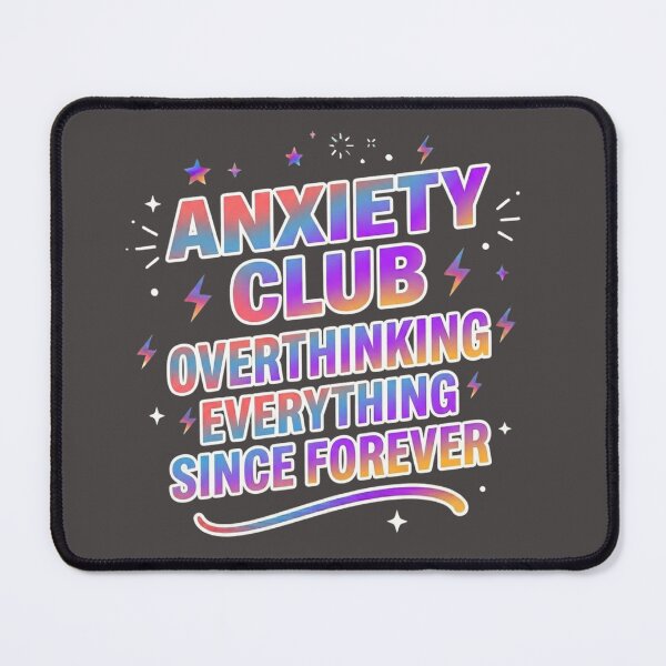 Item preview, Anxiety Club – Overthinking Everything Since Forever Funny Shirt designed and sold by SarcasmThreads.