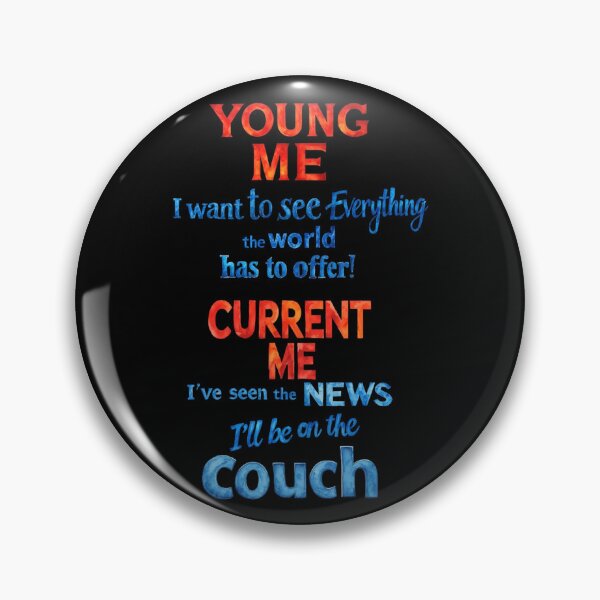 Item preview, Young Me: 'I want to see everything the world has to offer!'. Current Me: 'I've seen the news. I'll be on the couch designed and sold by Pirate-Coast.