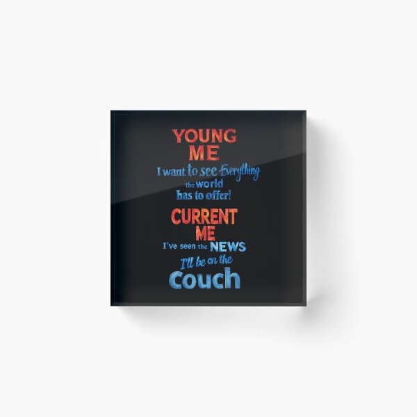Item preview, Young Me: 'I want to see everything the world has to offer!'. Current Me: 'I've seen the news. I'll be on the couch designed and sold by Pirate-Coast.
