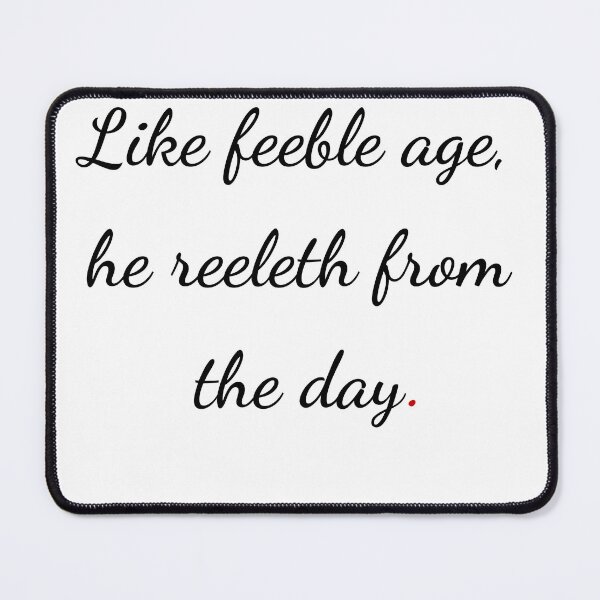 Item preview, "Like feeble age, he reeleth from the day" - handwriting black designed and sold by ariksworld.