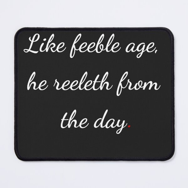 Item preview, "Like feeble age, he reeleth from the day" - handwriting white designed and sold by ariksworld.