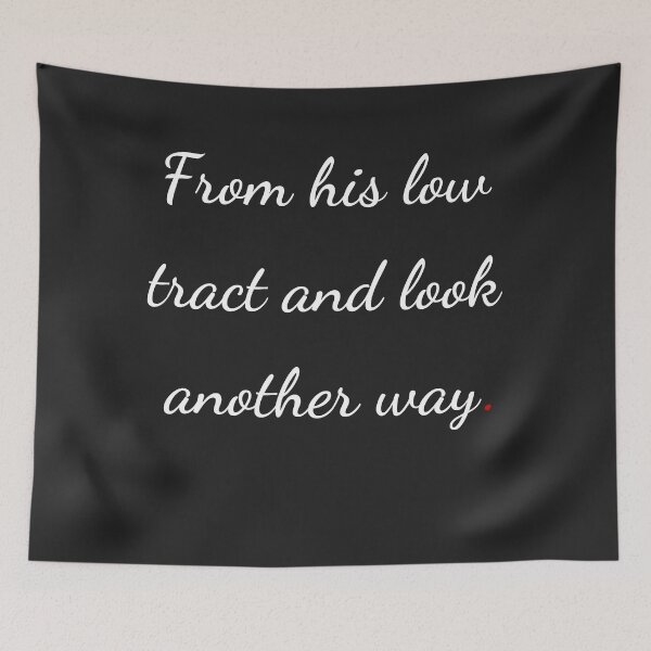 Item preview, "From his low tract and look another way" - handwriting white designed and sold by ariksworld.