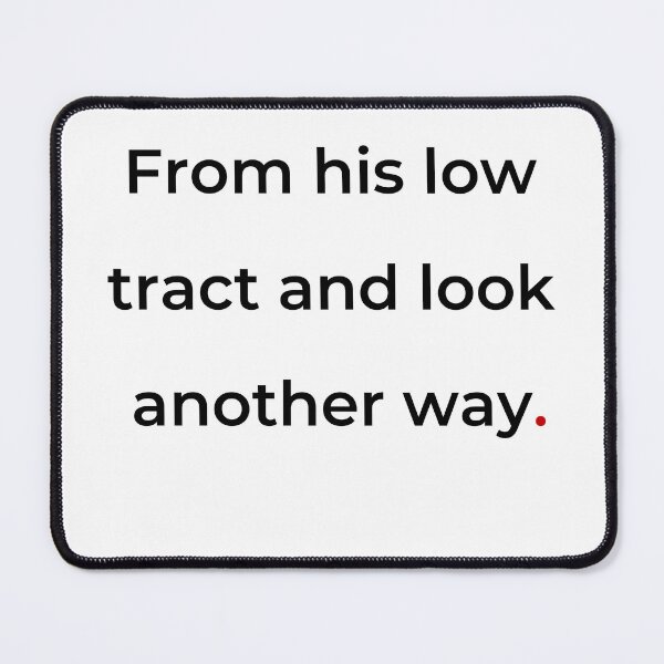 Item preview, "From his low tract and look another way" - print black designed and sold by ariksworld.