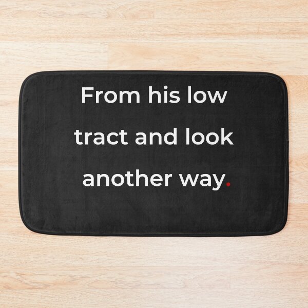 Item preview, "From his low tract and look another way" - print white designed and sold by ariksworld.