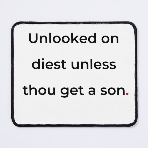 Item preview, "Unlooked on diest, unless thou get a son" - print black designed and sold by ariksworld.