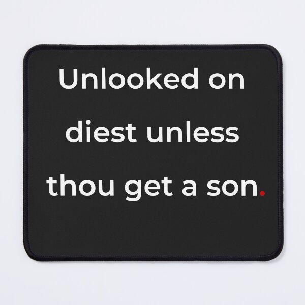 Item preview, "Unlooked on diest, unless thou get a son" - print white designed and sold by ariksworld.