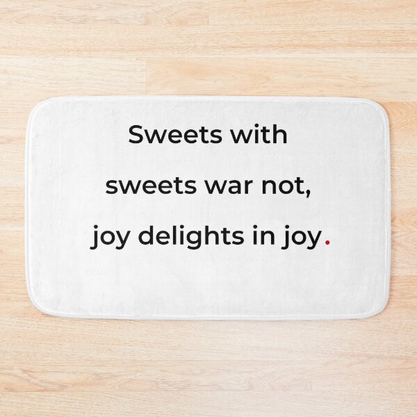 Item preview, "Sweets with sweets war not, joy delights in joy" - print black designed and sold by ariksworld.