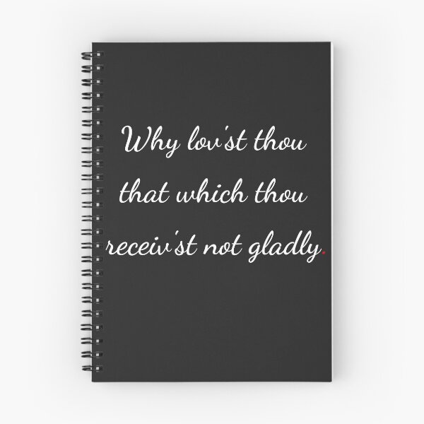 Item preview, "Why lov'st thou that which thou receiv'st not gladly" - handwriting white designed and sold by ariksworld.