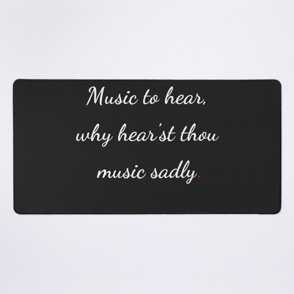 Item preview, "Music to hear, why hear'st thou music sadly" - handwriting white designed and sold by ariksworld.