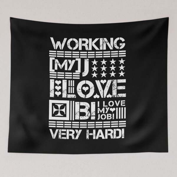 Item preview, I LOVE MY JOB! WORKING VERY HARD! designed and sold by Giulivo Store Graphic.