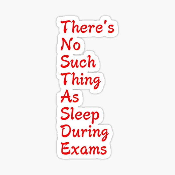Item preview, There's No Such Thing As Sleep During Exams designed and sold by zwashington80.