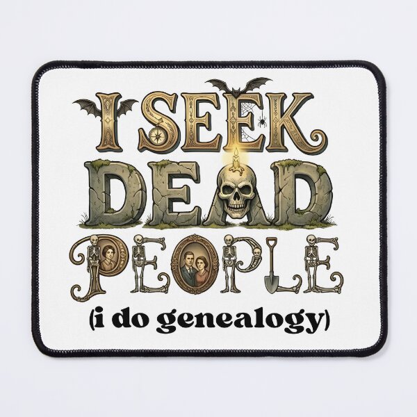 Item preview, I Seek Dead People (I Do Genealogy) designed and sold by The Curious Geneabug.