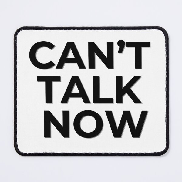 Item preview, Can’t Talk Now Funny Minimalist Quote designed and sold by MoodOffline12427.