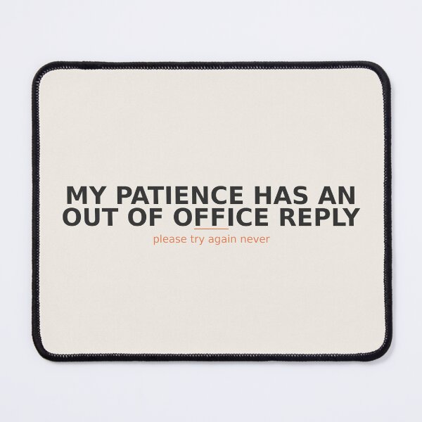 Item preview, My Patience Has An Out Of Office Reply Funny Work Shirt designed and sold by TheCasualPrint.