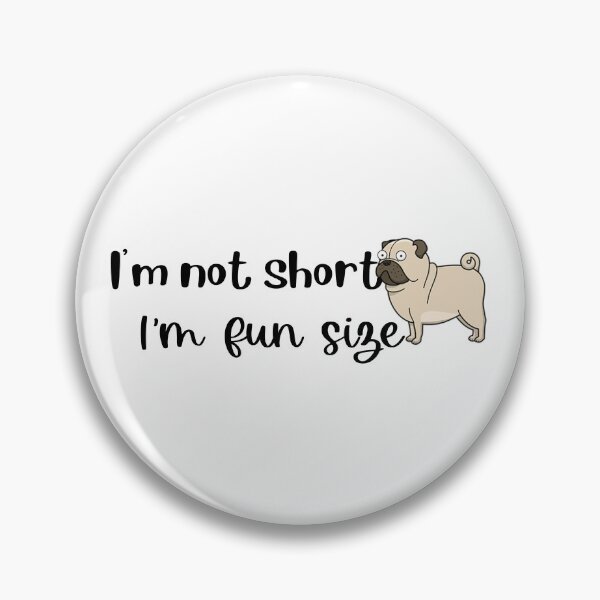 Item preview, I'm not short, I'm fun size designed and sold by warlistop.