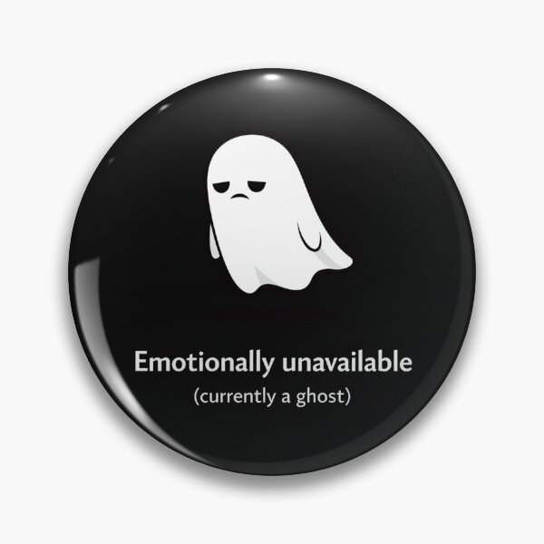 Item preview, A Little Bit Haunted: Emotionally unavailable (currently a ghost) designed and sold by Haunted House of Cards.