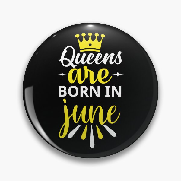 Item preview, Queens are Born in June designed and sold by Horizon-Design.