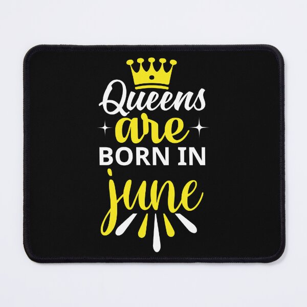 Item preview, Queens are Born in June designed and sold by Horizon-Design.