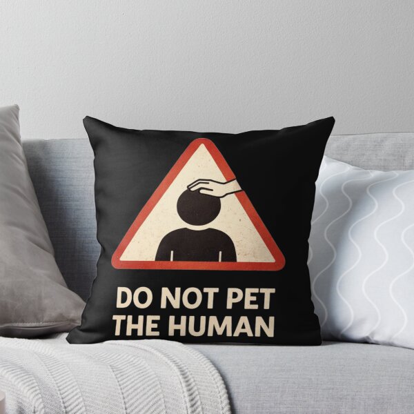 Item preview, Do Not Pet The Human Funny Warning Sign Minimal Design designed and sold by Tropivaro.
