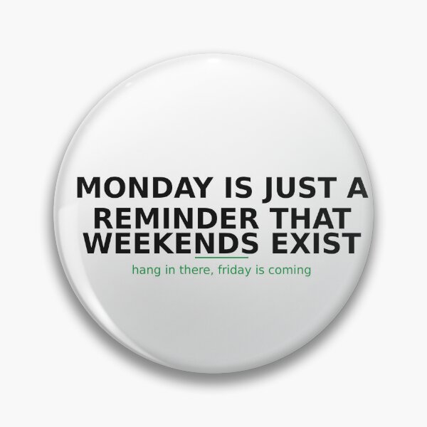 Item preview, Monday Is Just A Reminder That Weekends Exist Funny Shirt designed and sold by TheCasualPrint.
