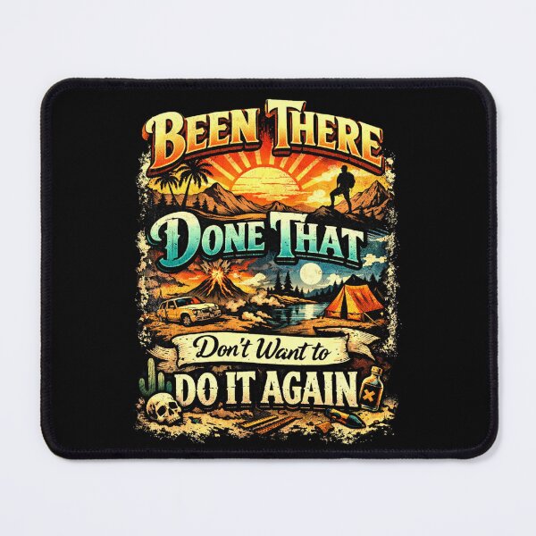 Item preview, Been there, done that, don’t want to do it again designed and sold by Pirate-Coast.
