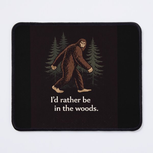 Item preview, A Little Bit Haunted: I’d rather be in the woods. (Bigfoot) designed and sold by Haunted House of Cards.