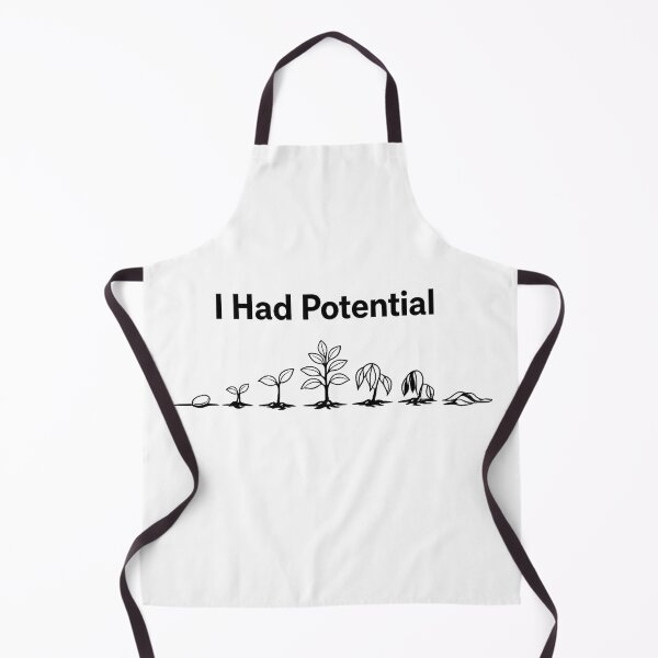 Item preview, I Had Potential designed and sold by JessArty ⭐⭐⭐⭐⭐.