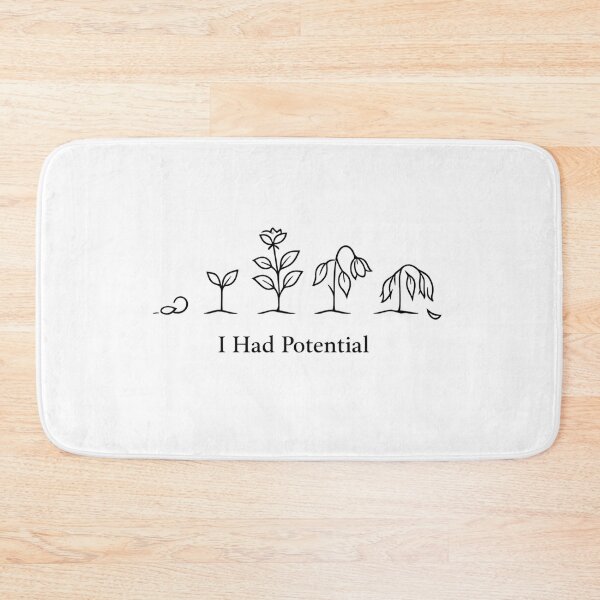 Item preview, I Had Potential designed and sold by JessArty ⭐⭐⭐⭐⭐.