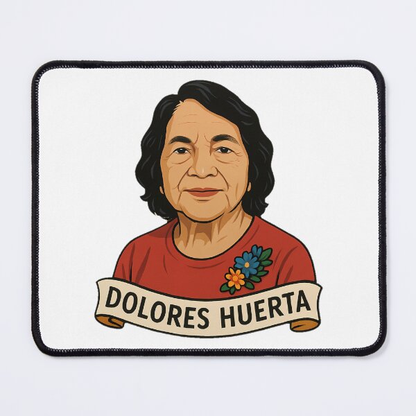 Item preview, dolores huerta designed and sold by NCNGDESIGN.