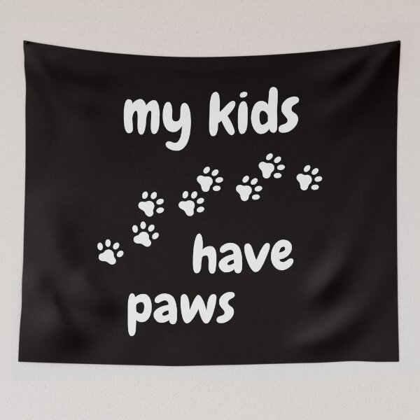 Item preview, My Kids Have Paws. designed and sold by Dinasshop.