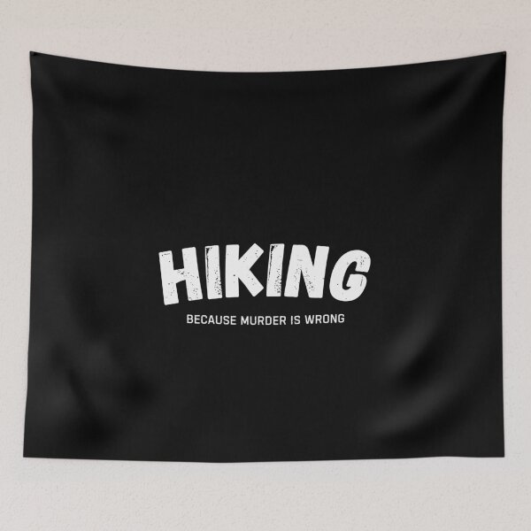 Item preview, Hiking Because Murder Is Wrong Funny Hiker designed and sold by StrideSuccess.