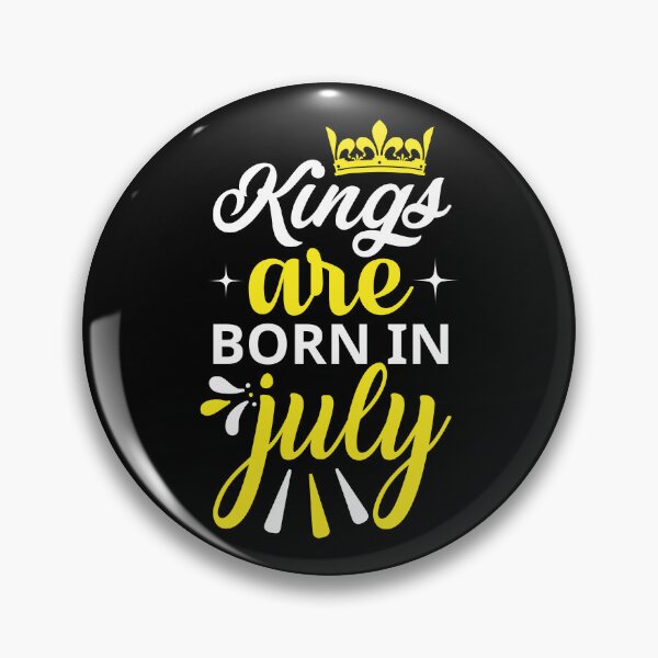 Item preview, Kings are Born in July designed and sold by Horizon-Design.